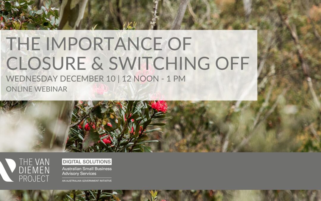 The Importance of Closure & Switching Off